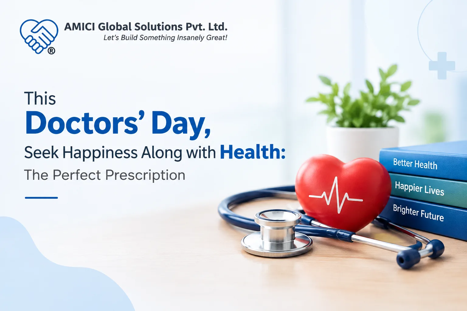 This Doctors’ Day, Seek Happiness Along with Health: The Perfect Prescription